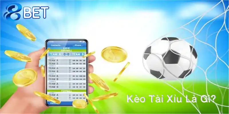 kèo tài xỉu là gì?