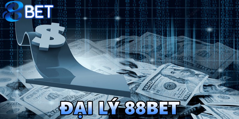 Chính sách đại lý 88BET và quyền lợi đặc biệt